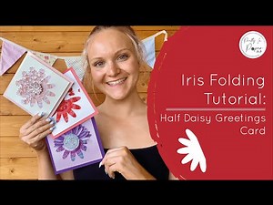 Half Daisy Flower Card Making Tutorial - Iris Folding Flower Series: Episode 4 Flower Greetings Card
