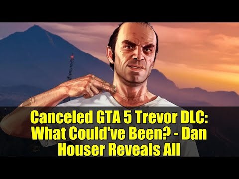 Canceled GTA 5 Trevor DLC: What Could've Been? - Dan Houser Reveals All