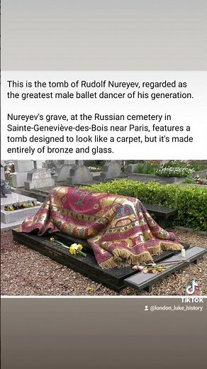 The tomb of Rudolph Nureyev = greatest male ballet dancer of his generation.