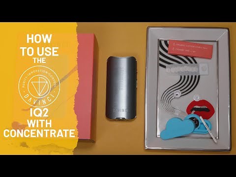 How To Use the DaVinci IQ 2 Vaporizer with Concentrates [QUICK HITS]