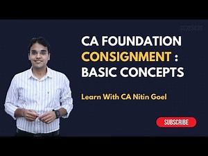 Basic Concepts I Consignment - Part 1 I CA Foundation | CA Nitin Goel #consignment