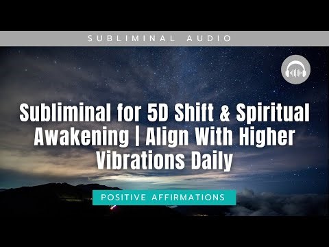 Subliminal for 5D Shift & Spiritual Awakening | Align With Higher Vibrations Daily