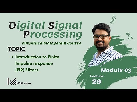 Introduction to Finite Impulse Response (FIR) Filters | DSP Module 3 | Lecture 29