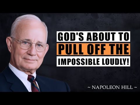 God Is About to Make the Impossible Unfold Before You | Napoleon Hill