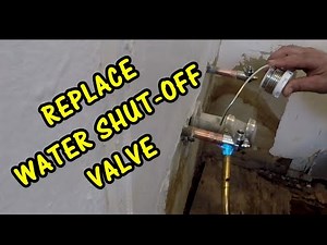HOW TO REMOVE REPLACE A WATER SHUT-OFF VALVE | Sweat Valve Solder