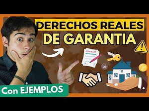 ➡️ Derechos reales de GARANTÍA: ¿Qué son?【Todo Explicado con EJEMPLOS en 6 PASOS]