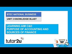 BTEC National Business Unit 3 Knowledge Blast | Purpose of Accounts Sources of Finance | 25 Feb 2021