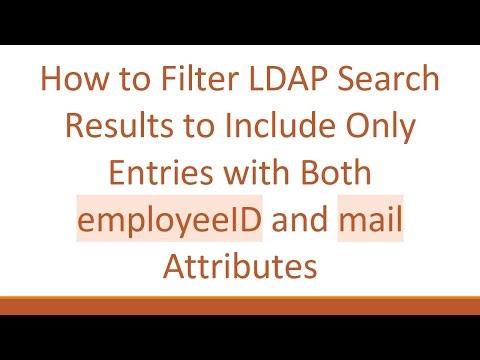 How to Filter LDAP Search Results to Include Only Entries with Both employeeID and mail Attributes