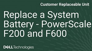 How to Replace the System Battery for PowerScale F200 and F600