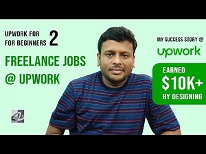 Upwork for Beginners - 2 | Freelance Jobs ‪@Upwork‬ | My $10K Earnings | Tamil #upwork #freelancing