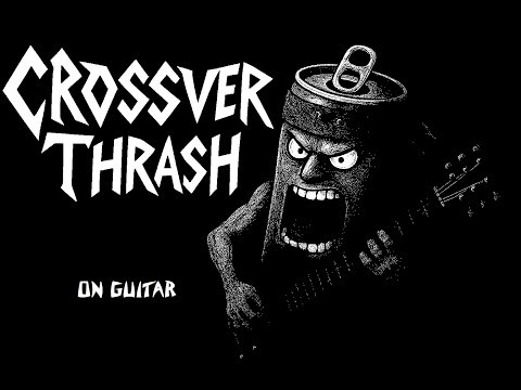 How To Play Crossover Thrash On Guitar