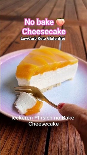 No Bake Pfirsich 🍑 Cheesecake so geht Käsekuchen ohne Backen 😍 LowCarb Keto zum abnehmen geeignet