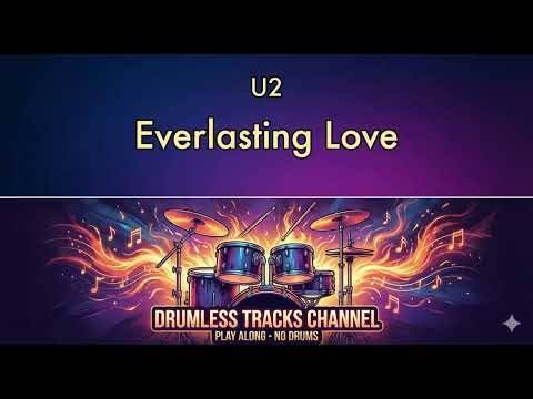 U2 - Everlasting Love - Drumless