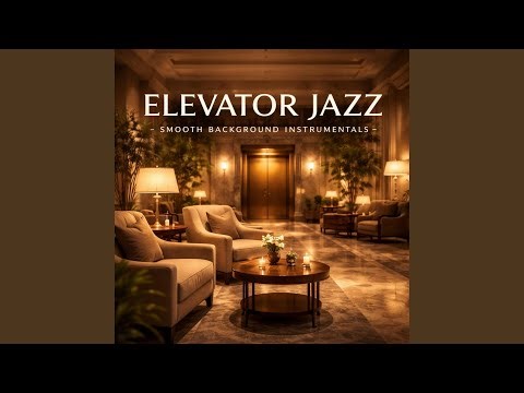 Relaxed Elevator Jazz Instrumental