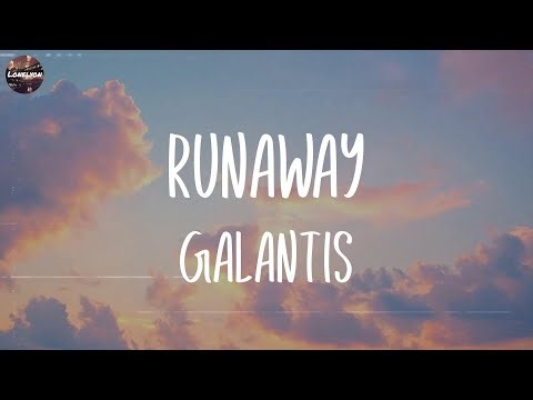 Galantis - Runaway (U & I) (Lyrics) | The Weeknd, Harry Styles,... (Mix Lyrics)