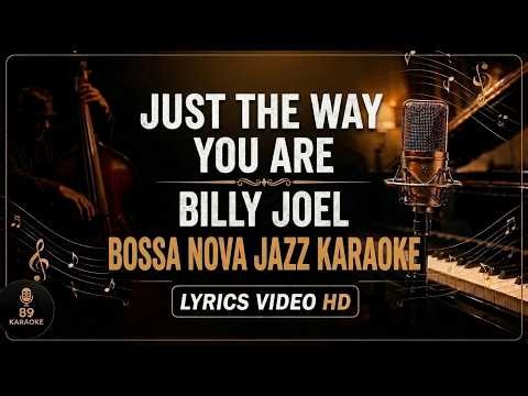 Just the Way You Are - Billy Joel | Bossa Nova Jazz Karaoke (Lyrics Video HD)