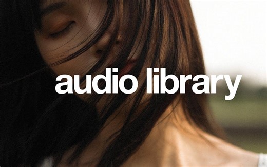 [免版权]43首免版权音乐 | Audio Library