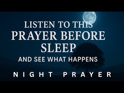 Listen to This Prayer Before Sleep and See What Happens 🌙 |Night Prayer for Peace, Protection & Rest