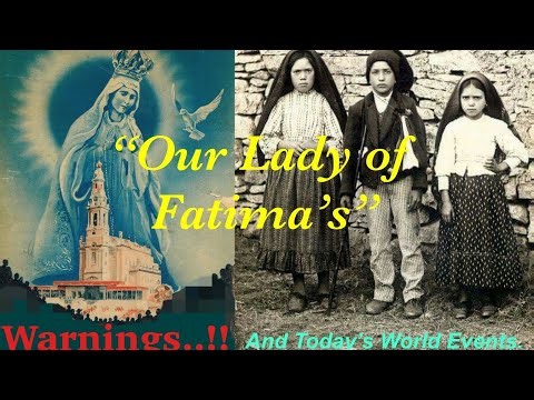 Our Lady of Fatima’s Warnings | And Today’s World Events