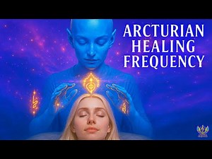 Arcturian Light Codes | Instantly Heal, Awaken Your Soul & Activate Divine DNA