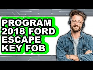 How to Program 2018 Ford Escape Key Fob (Full Guide)