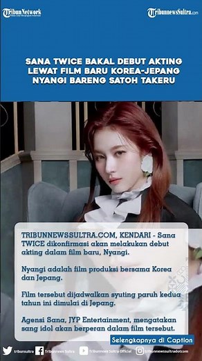 Sana TWICE Bakal Debut Akting Lewat Film Baru Korea-Jepang Nyangi Bareng Satoh Takeru