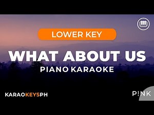 What About Us - P!nk (Lower Key - Piano Karaoke)