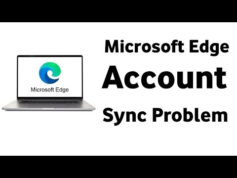 Microsoft Edge Account Not Syncing | Microsoft Account Not Syncing