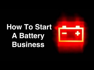how to start a battery business