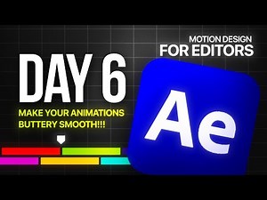 Day 6 - How To Make Smooth Animations - Motion Design For Editors