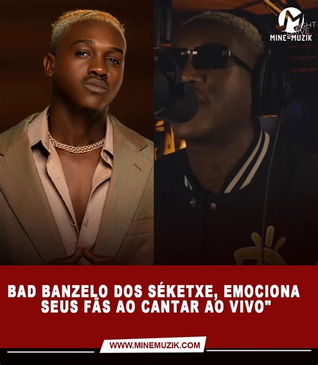 Bad Banzelo dos séketxe, emociona seus fãs ao cantar ao vivo" | Mine Muzik