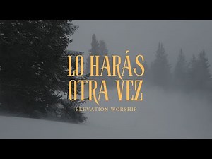 Lo Harás Otra Vez - Elevation Worship (Letra)