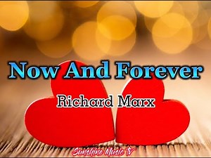 Now and Forever (Richard Marx) with Lyrics