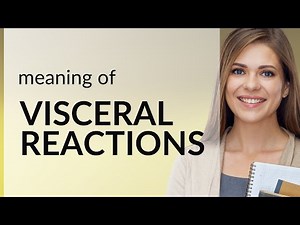 Understanding Visceral Reactions: A Deep Dive
