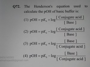 Q72. The Henderson's equation used to calculate the pOH of basi... | Filo