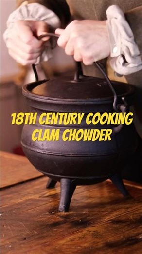 18th Century Cooking | Clam Chowder