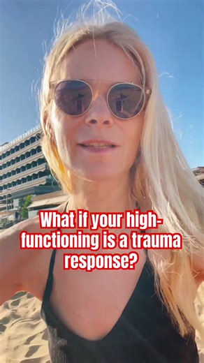 What if your high functioning is actually a trauma response?
