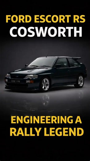 Ford Escort RS Cosworth — Engineering a Rally Legend