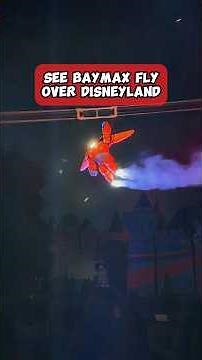Baymax Flies Over Disneyland 🏰