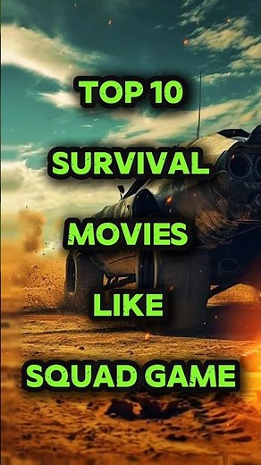 Top 10 survival movies like squad game