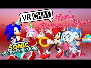 Sonic VRChat Misadventures | Amy's Birthday Party Stream