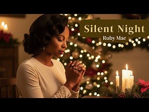 “Silent Night” (Ruby Mae) — A Soulful, Reverent Christmas Rendition