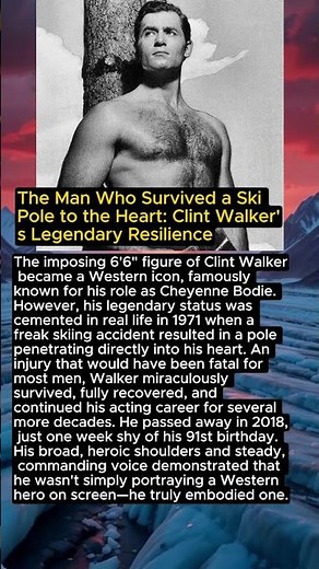 The Man Who Survived a Ski Pole to the Heart: Clint Walker's Legendary Resilience