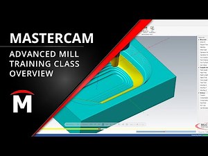 Mastercam Advanced Mill Training Course Overview
