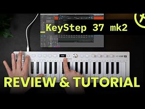 Arturia KeyStep 37 MK2 | Review and Full Test