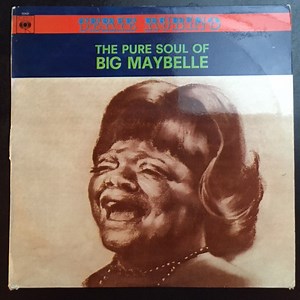 Big Maybelle - The Pure Soul Of Big Maybelle