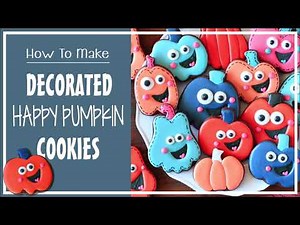 How To Make Decorated Happy Pumpkin Sugar Cookies