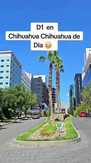 Explora el Distrito Uno de Chihuahua de Día