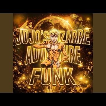 JOJO'S BIZARRE ADVENTURE FUNK (SPED UP)