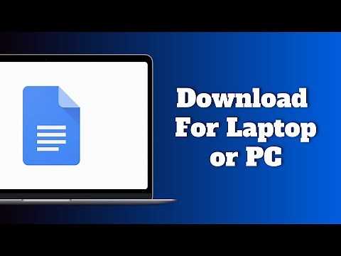 How to Download Google Docs For Laptop or PC